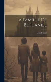 Produktbild: La Famille De B&eacute;thanie...