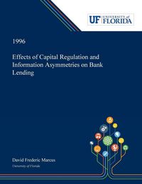 Produktbild: Effects of Capital Regulation and Information Asymmetries on Bank Lending