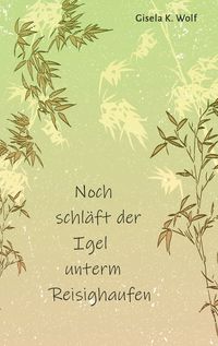Produktbild: Noch schl&auml;ft der Igel unterm Reisighaufen