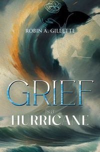 Produktbild: Grief is a Hurricane: Poems of Empowerment in the Face of Loss