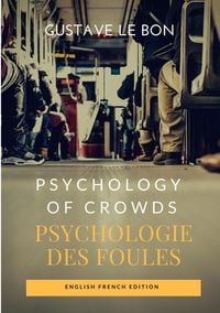 Bild vom Artikel Psychology of Crowds / Psychologie des foules (English French Edition) vom Autor Gustave Le Bon