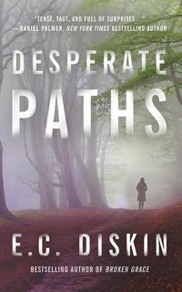 Bild vom Artikel Desperate Paths vom Autor E. C. Diskin
