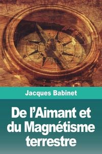 Produktbild: De l'Aimant et du Magn&eacute;tisme terrestre