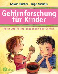 Produktbild: Gehirnforschung f&uuml;r Kinder &ndash; Felix und Feline entdecken das Gehirn
