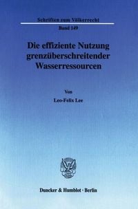 Produktbild: Die effiziente Nutzung grenzüberschreitender Wasserressourcen.