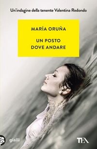 Produktbild: Un posto dove andare. Un'indagine di Valentina Redondo