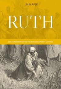 Produktbild: Ruth: Sex, Rassismus und die Souver&auml;nit&auml;t Gottes