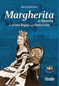 Produktbild: Margherita di Savoia. La prima regina nell'Italia unita
