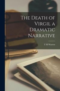 Produktbild: The Death of Virgil a Dramatic Narrative