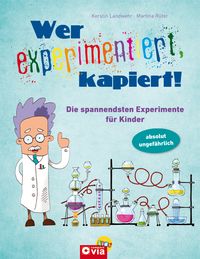 Bild vom Artikel Wer experimentiert, kapiert! vom Autor Kerstin Landwehr