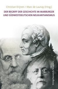 Produktbild: Der Begriff der Geschichte im Marburger und s&uuml;dwestdeutschen Neukantianismus