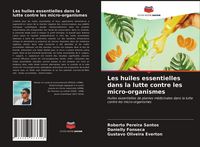 Produktbild: Les huiles essentielles dans la lutte contre les micro-organismes