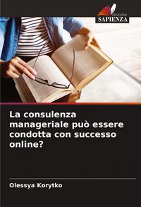 Produktbild: La consulenza manageriale pu&ograve; essere condotta con successo online?