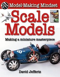 Produktbild: Scale Models: Making a Miniature Masterpiece