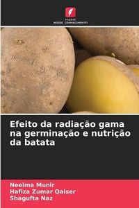 Produktbild: Efeito da radia&ccedil;&atilde;o gama na germina&ccedil;&atilde;o e nutri&ccedil;&atilde;o da batata