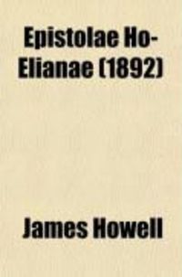 Produktbild: Epistolae Ho-Elianae; Books II-IV (1647-1655) Supplement I-II: Documents of and about Howell. Notes, Index