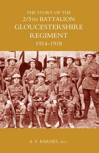 Produktbild: Story of the 2/5th Battalion the Gloucestershire Regiment 1914-1918