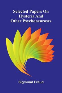 Produktbild: Selected papers on hysteria and other psychoneuroses