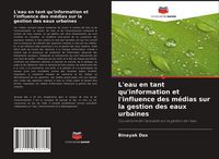 Produktbild: L'eau en tant qu'information et l'influence des m&eacute;dias sur la gestion des eaux urbaines