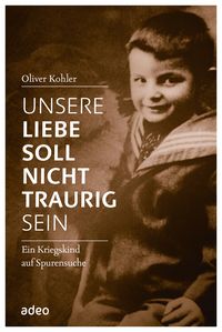 Produktbild: Unsere Liebe soll nicht traurig sein