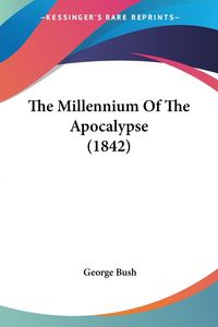 Produktbild: The Millennium Of The Apocalypse (1842)