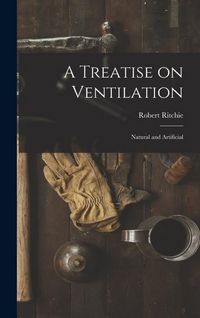 Produktbild: A Treatise on Ventilation