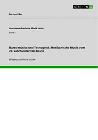 Produktbild: Narco-m&uacute;sica und Tecnogeist. Mexikanische Musik vom 20. Jahrhundert bis heute