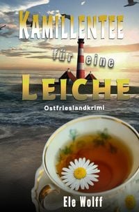 Produktbild: Ein Fall f&uuml;r Emely Petersen - Ostfrieslandkrimi / Kamillentee f&uuml;r eine Leiche