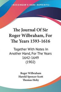 Produktbild: Wilbraham, R: Journal Of Sir Roger Wilbraham, For The Years