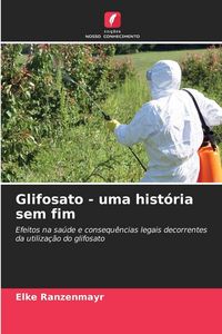 Produktbild: Glifosato - uma hist&oacute;ria sem fim