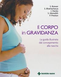 Produktbild: Il corpo in gravidanza. La guida illustrata dal concepimento alla nascita