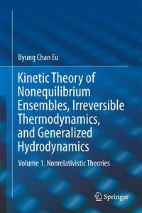 Produktbild: Kinetic Theory of Nonequilibrium Ensembles, Irreversible Thermodynamics, and Generalized Hydrodynamics