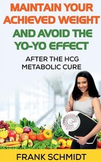Produktbild: Maintain your Achieved Weight - and Avoid the Yo-Yo Effect