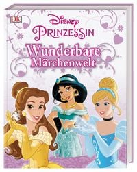 Produktbild: Disney Prinzessin: Wunderbare M&auml;rchenwelt