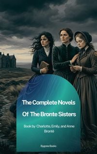 Produktbild: The Complete Novels of the Bront&euml; Sisters