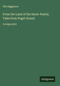 Produktbild: From the Land of the Snow-Pearls; Tales from Puget Sound