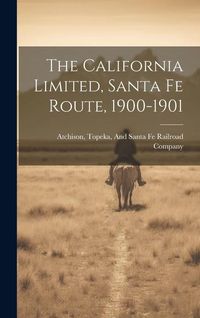 Produktbild: The California Limited, Santa Fe Route, 1900-1901