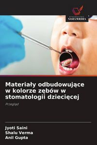 Produktbild: Materia&iquest;y odbudowuj&iquest;ce w kolorze z&iquest;b&oacute;w w stomatologii dzieci&iquest;cej