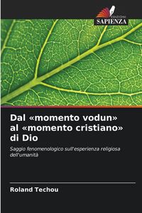 Produktbild: Dal 'momento vodun' al 'momento cristiano' di Dio
