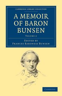 Produktbild: A Memoir of Baron Bunsen - Volume 2