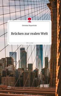 Produktbild: Br&uuml;cken zur realen Welt. Life is a Story - story.one