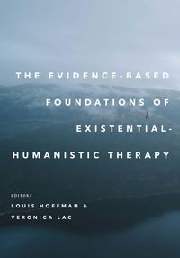 Produktbild: The Evidence-Based Foundations of Existential-Humanistic Therapy