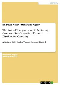 Produktbild: The Role of Transportation in Achieving Customer Satisfaction in a Private Distribution Company