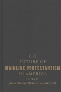 Produktbild: Hudnut-beumler, J: The Future of Mainline Protestantism in A