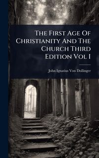 Produktbild: The First Age Of Christianity And The Church Third Edition Vol I