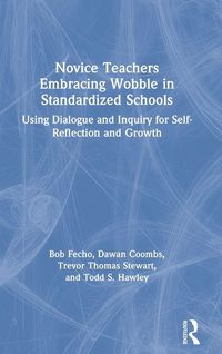 Produktbild: Novice Teachers Embracing Wobble in Standardized Schools