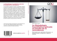 Produktbild: La Metodolog&iacute;a Cuantitativa aplicada al estudio de la reincidencia