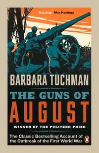 Bild vom Artikel The Guns of August vom Autor Barbara Tuchman
