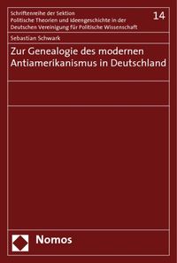 Bild vom Artikel Zur Genealogie des modernen Antiamerikanismus in Deutschland vom Autor Sebastian Schwark