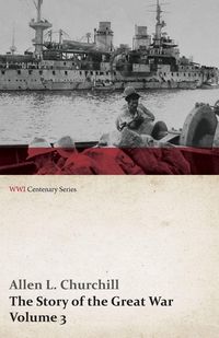 Produktbild: The Story of the Great War, Volume 3 - Neuve Chapelle, Battle of Ypres, Przemysl Mazurian Lakes, Italy Enters War, Gorizia The Dardanelles (WWI Centen